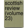 Scottish Review (Volume 23) door William Musham Metcalfe