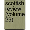 Scottish Review (Volume 29) door William Musham Metcalfe