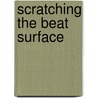 Scratching the Beat Surface door Michael McClure