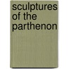 Sculptures Of The Parthenon door Alexander Stuart Murray