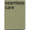 Seamless Care by Brigitte Blobel