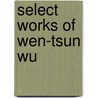 Select Works Of Wen-Tsun Wu door Wen Tsun Wu