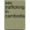 Sex Trafficking in Cambodia door Leviseda Douglas