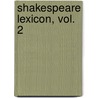 Shakespeare Lexicon, Vol. 2 door Alexander Schmidt