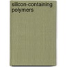 Silicon-Containing Polymers by Richard G. Jones