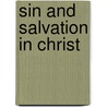 Sin and Salvation in Christ door John Bolt