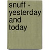 Snuff - Yesterday and Today by C.W. Shepherd