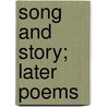 Song And Story; Later Poems door Edgar Fawcett