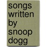 Songs Written by Snoop Dogg door Not Available