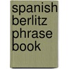 Spanish Berlitz Phrase Book door Onbekend