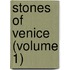 Stones Of Venice (Volume 1)