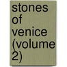 Stones Of Venice (Volume 2) door Lld John Ruskin