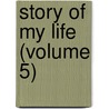 Story of My Life (Volume 5) by Augustus John Hare