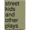 Street Kids And Other Plays by Brio Burgess