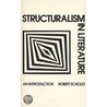 Structuralism In Literature by Robert Scholes