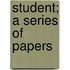 Student; A Series Of Papers