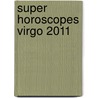 Super Horoscopes Virgo 2011 door Margarete Beim