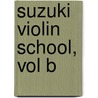 Suzuki Violin School, Vol B door Shin'ichi Suzuki