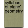 Syllabus Of Plane' Geometry door Cora Lenore Williams
