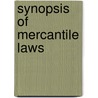 Synopsis Of Mercantile Laws by Unknown Author