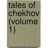 Tales of Chekhov (Volume 1) door Anton Pavlovitch Chekhov
