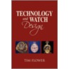 Technology And Watch Design door Tim Flower