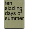 Ten Sizzling Days Of Summer door David Reid