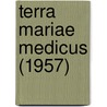 Terra Mariae Medicus (1957) by College Park. University Of Maryland