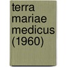 Terra Mariae Medicus (1960) by College Park. University Of Maryland