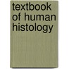 Textbook Of Human Histology by Inderbir Singh