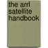 The Arrl Satellite Handbook
