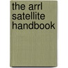 The Arrl Satellite Handbook door Steve Ford