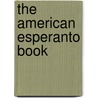 The American Esperanto Book door Arthur Baker