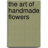 The Art Of Handmade Flowers by Jue Liu