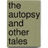 The Autopsy and Other Tales
