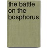 The Battle On The Bosphorus door F. Claudius Armstrong