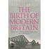 The Birth Of Modern Britain