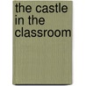 The Castle in the Classroom by Ranu Bhattacharyya