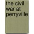 The Civil War at Perryville