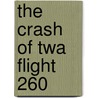 The Crash Of Twa Flight 260 by Charles Williams