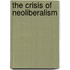 The Crisis Of Neoliberalism