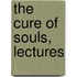 The Cure Of Souls, Lectures