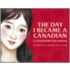 The Day I Became a Canadian