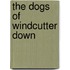 The Dogs Of Windcutter Down