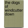 The Dogs Of Windcutter Down by David Kennard