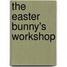 The Easter Bunny's Workshop door Megan Bryant