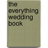 The Everything Wedding Book door Shelly Hagen