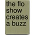 The Flo Show Creates A Buzz