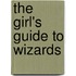 The Girl's Guide to Wizards