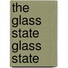 The Glass State Glass State by Annette Fierro